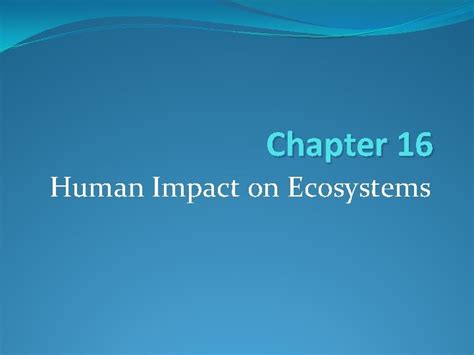 Chapter 16: Human Impact on Ecosystems